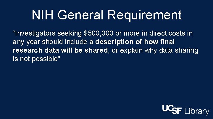 NIH General Requirement “Investigators seeking $500, 000 or more in direct costs in any