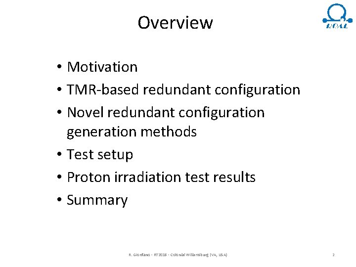 Overview • Motivation • TMR-based redundant configuration • Novel redundant configuration generation methods •