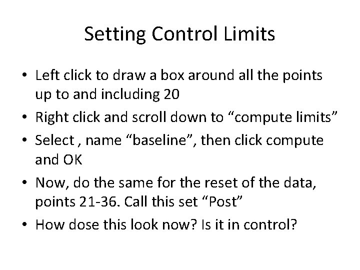 Setting Control Limits • Left click to draw a box around all the points