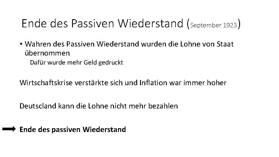 Ende des Passiven Wiederstand (September 1923) • Wahren des Passiven Wiederstand wurden die Lohne