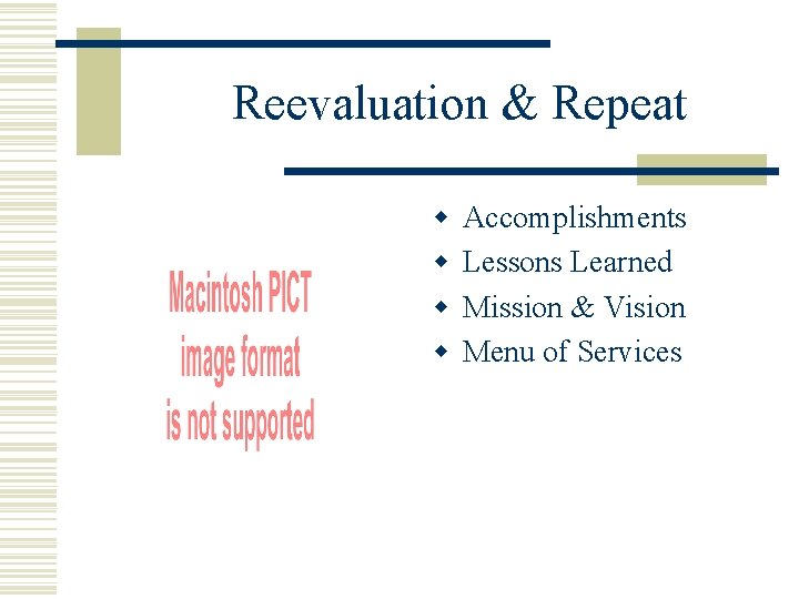 Reevaluation & Repeat w w Accomplishments Lessons Learned Mission & Vision Menu of Services