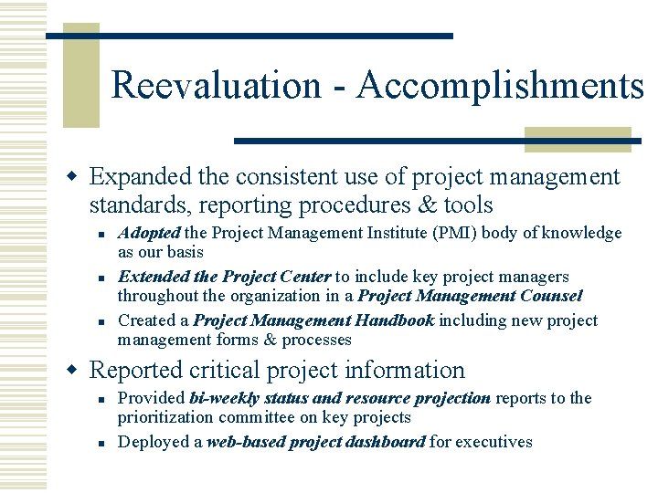 Reevaluation - Accomplishments w Expanded the consistent use of project management standards, reporting procedures