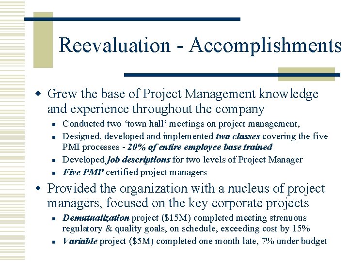 Reevaluation - Accomplishments w Grew the base of Project Management knowledge and experience throughout