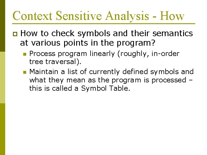 Context Sensitive Analysis - How p How to check symbols and their semantics at