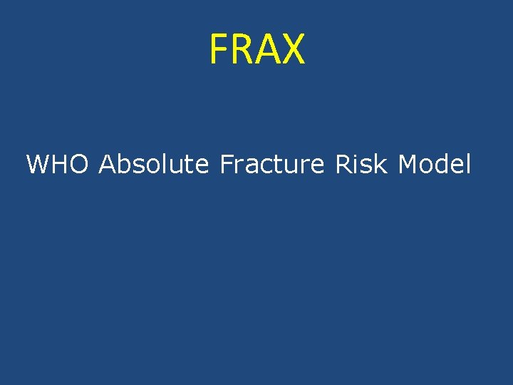 FRAX WHO Absolute Fracture Risk Model 