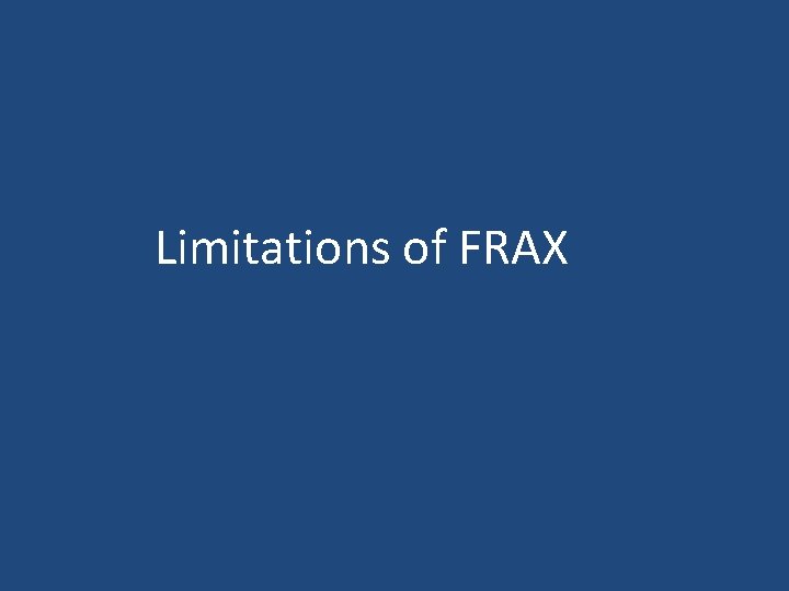 Limitations of FRAX 
