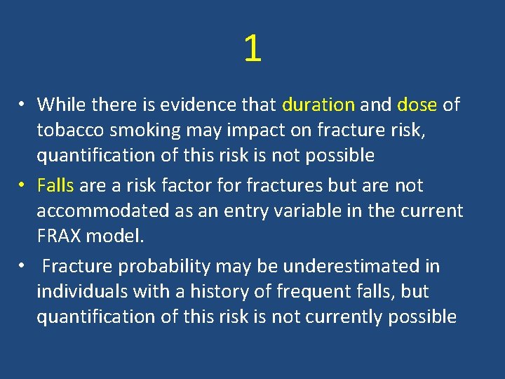 1 • While there is evidence that duration and dose of tobacco smoking may