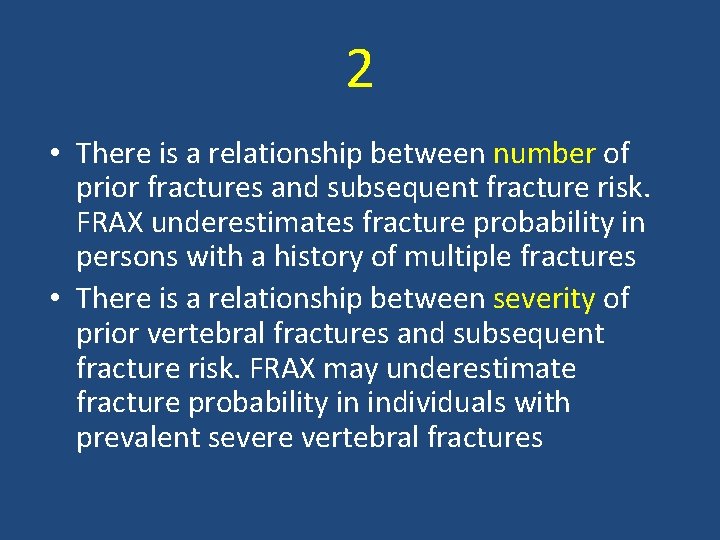 2 • There is a relationship between number of prior fractures and subsequent fracture