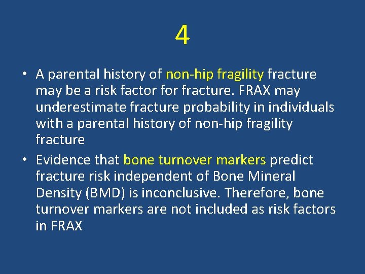 4 • A parental history of non‐hip fragility fracture may be a risk factor