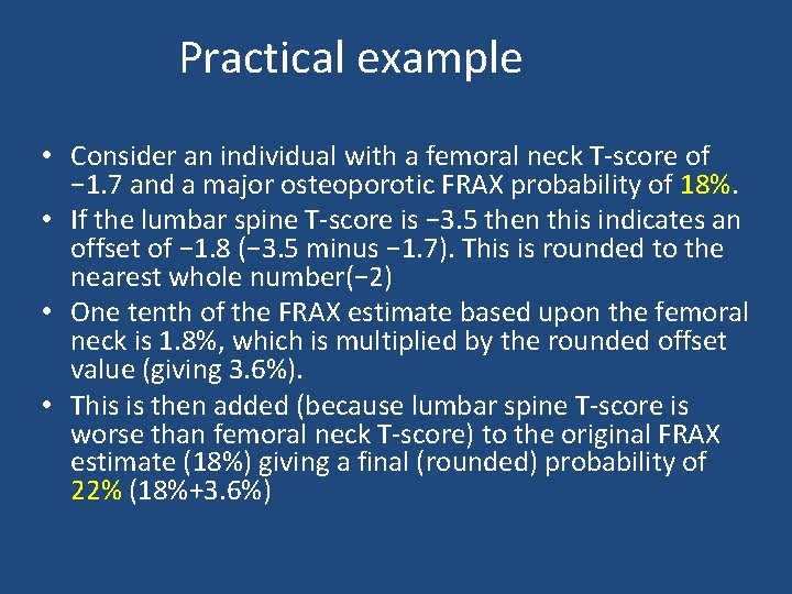 Practical example • Consider an individual with a femoral neck T‐score of − 1.