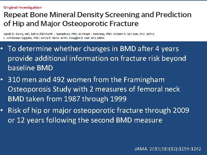  • To determine whether changes in BMD after 4 years provide additional information