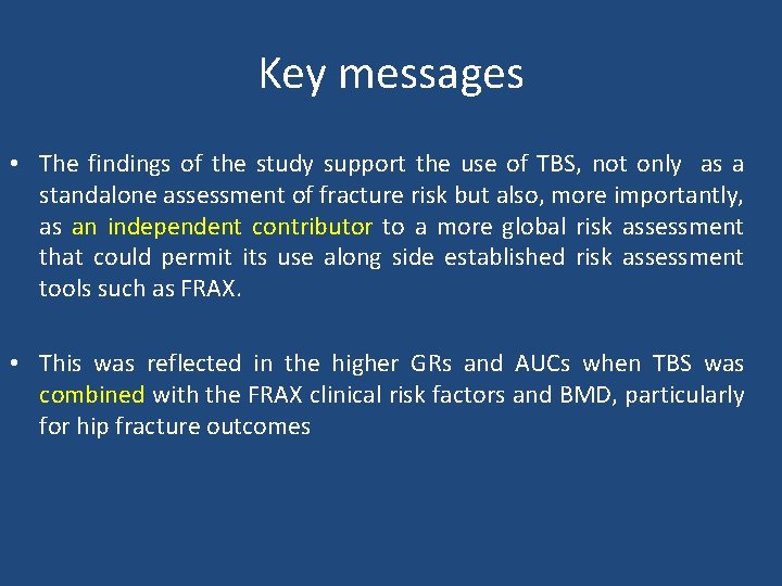 Key messages • The findings of the study support the use of TBS, not