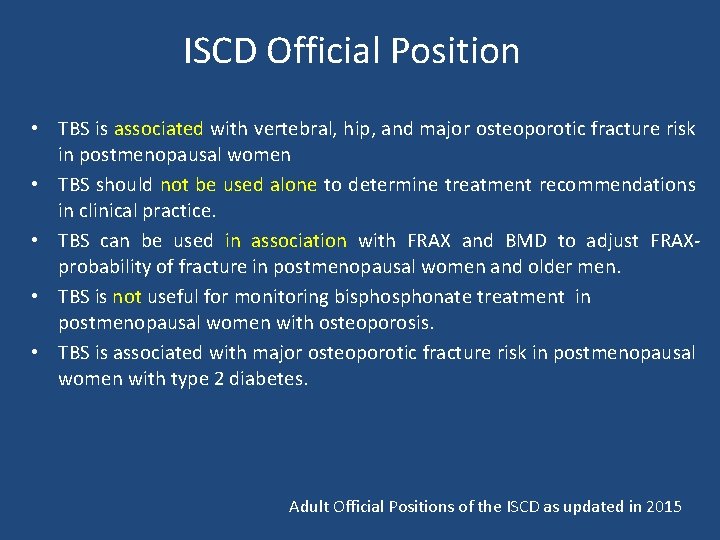 ISCD Official Position • TBS is associated with vertebral, hip, and major osteoporotic fracture