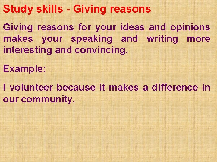 Study skills - Giving reasons for your ideas and opinions makes your speaking and