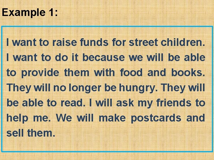 Example 1: I want to raise funds for street children. I want to do