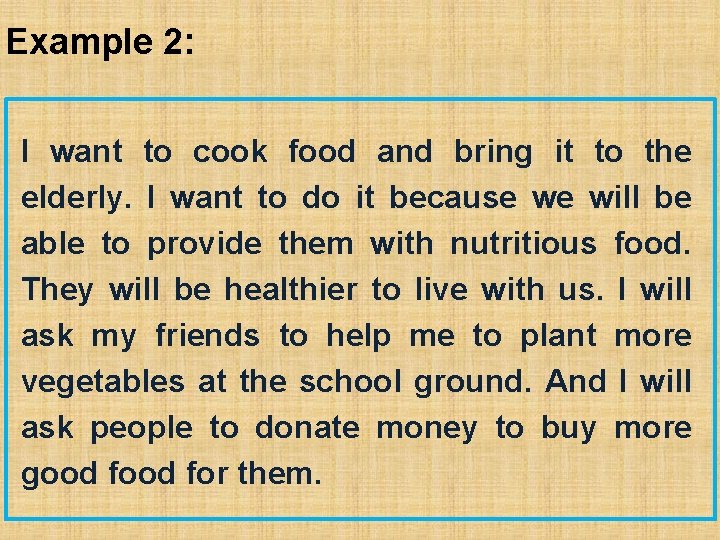 Example 2: I want to cook food and bring it to the elderly. I