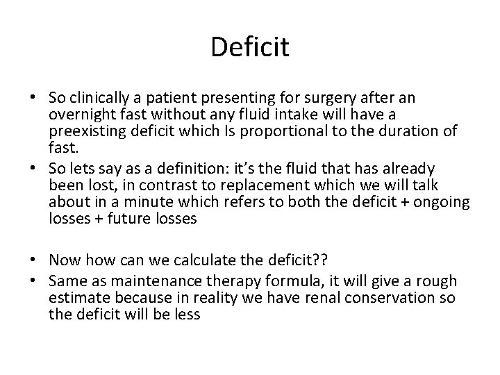 Deficit • So clinically a patient presenting for surgery after an overnight fast without