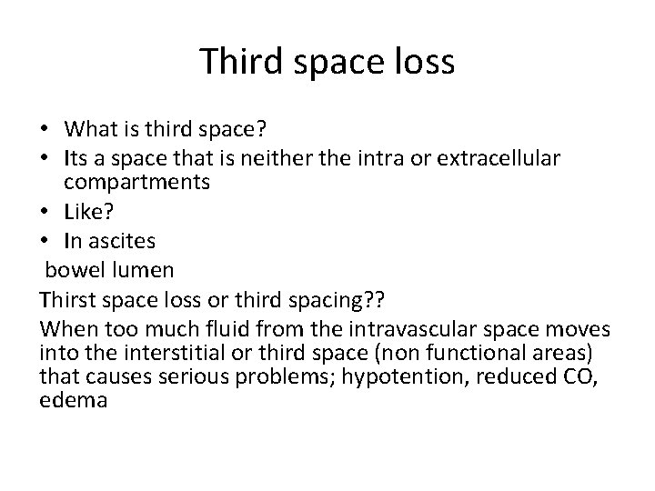 Third space loss • What is third space? • Its a space that is