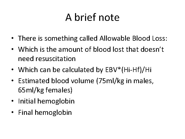 A brief note • There is something called Allowable Blood Loss: • Which is