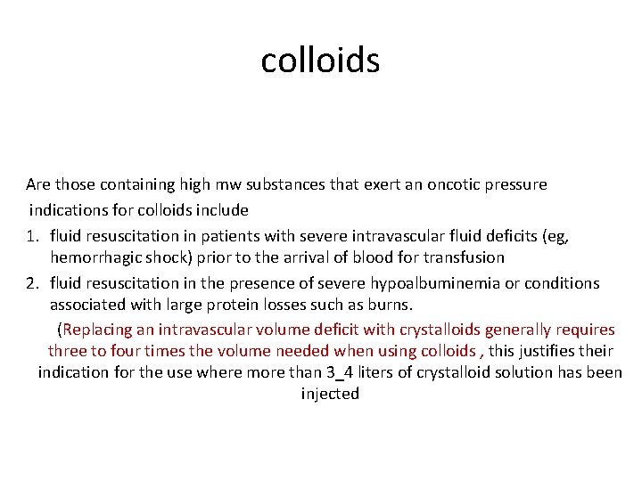 colloids Are those containing high mw substances that exert an oncotic pressure indications for