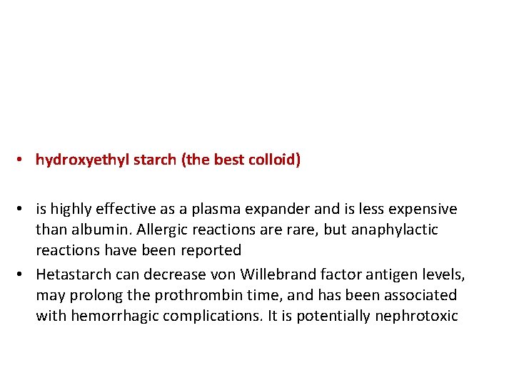  • hydroxyethyl starch (the best colloid) • is highly effective as a plasma