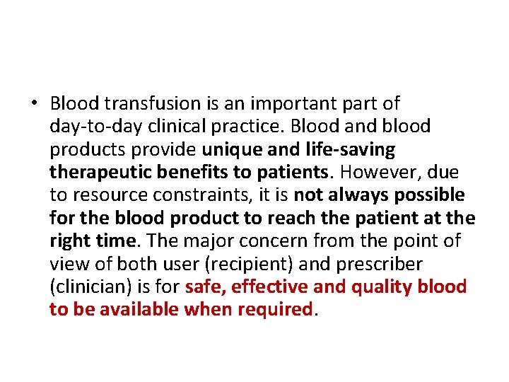  • Blood transfusion is an important part of day‐to‐day clinical practice. Blood and