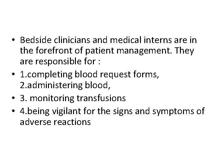  • Bedside clinicians and medical interns are in the forefront of patient management.