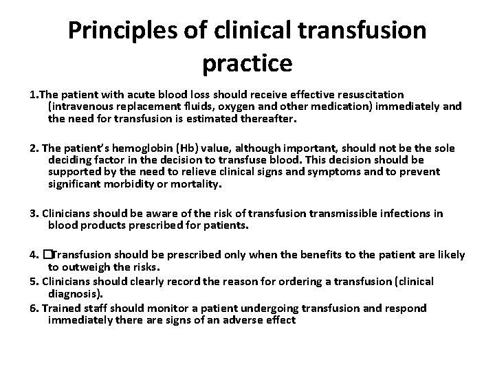 Principles of clinical transfusion practice 1. The patient with acute blood loss should receive