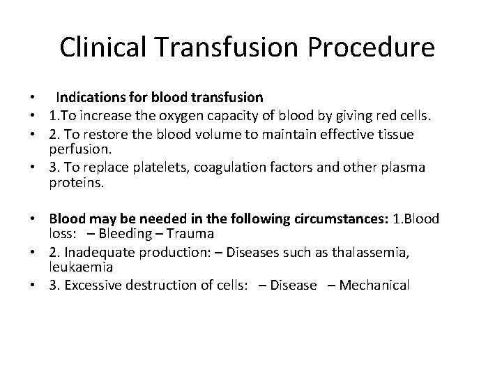 Clinical Transfusion Procedure • Indications for blood transfusion • 1. To increase the oxygen