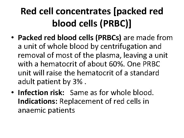 Red cell concentrates [packed red blood cells (PRBC)] • Packed red blood cells (PRBCs)