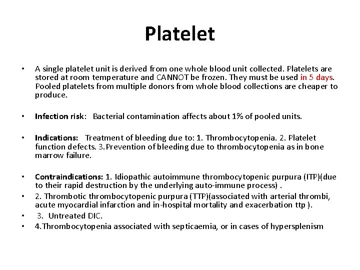 Platelet • A single platelet unit is derived from one whole blood unit collected.