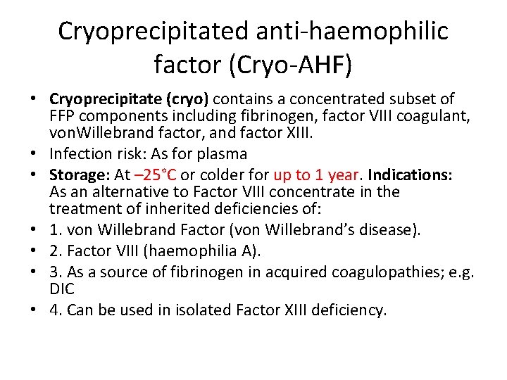 Cryoprecipitated anti‐haemophilic factor (Cryo‐AHF) • Cryoprecipitate (cryo) contains a concentrated subset of FFP components