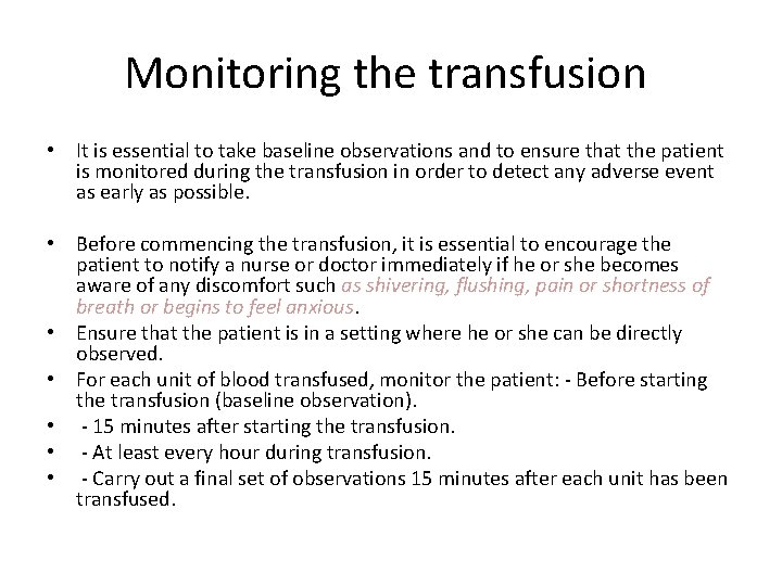 Monitoring the transfusion • It is essential to take baseline observations and to ensure