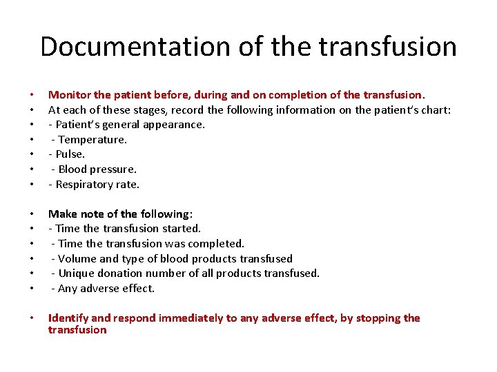 Documentation of the transfusion • • Monitor the patient before, during and on completion