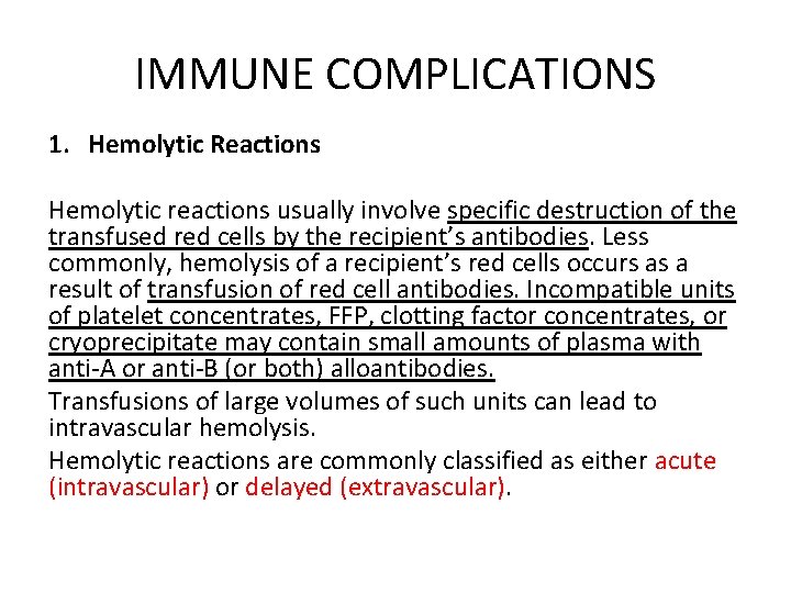 IMMUNE COMPLICATIONS 1. Hemolytic Reactions Hemolytic reactions usually involve specific destruction of the transfused