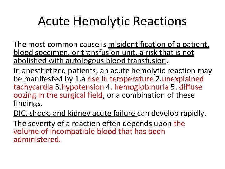 Acute Hemolytic Reactions The most common cause is misidentification of a patient, blood specimen,