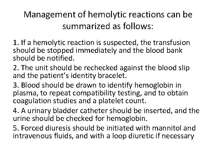 Management of hemolytic reactions can be summarized as follows: 1. If a hemolytic reaction