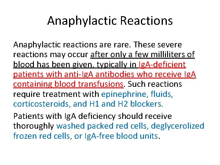 Anaphylactic Reactions Anaphylactic reactions are rare. These severe reactions may occur after only a