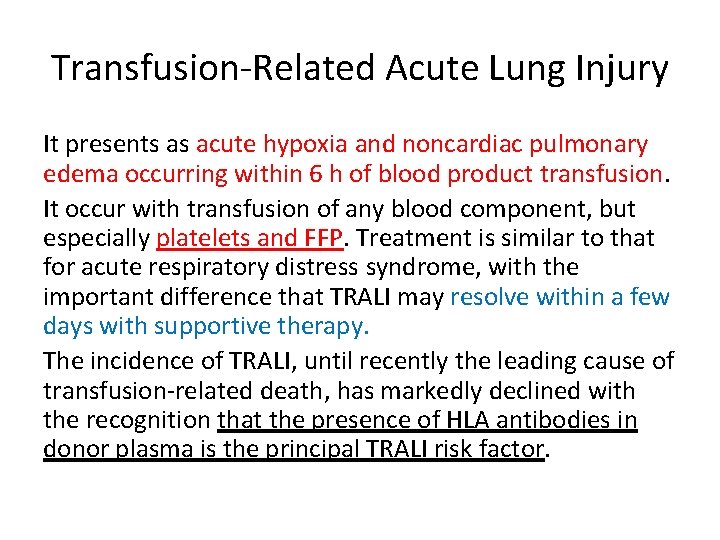 Transfusion‐Related Acute Lung Injury It presents as acute hypoxia and noncardiac pulmonary edema occurring