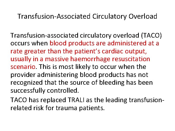 Transfusion‐Associated Circulatory Overload Transfusion‐associated circulatory overload (TACO) occurs when blood products are administered at