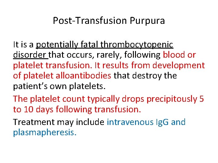 Post‐Transfusion Purpura It is a potentially fatal thrombocytopenic disorder that occurs, rarely, following blood