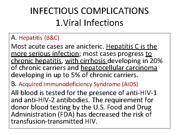 INFECTIOUS COMPLICATIONS 1. Viral Infections A. Hepatitis (B&C) Most acute cases are anicteric. Hepatitis