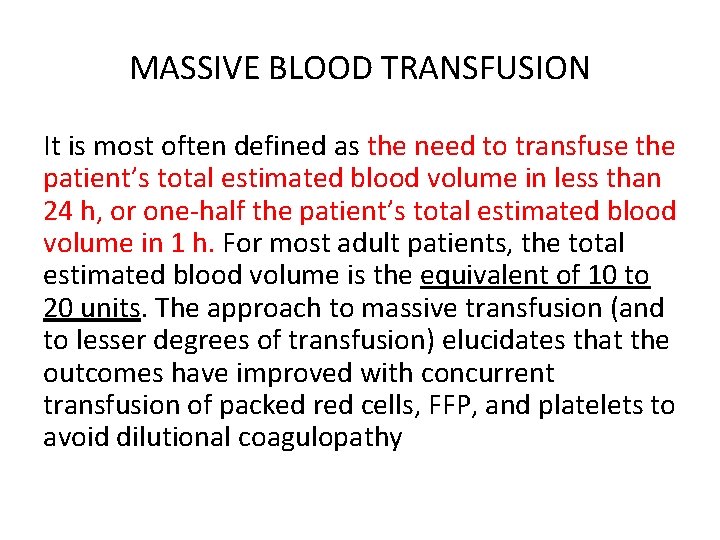 MASSIVE BLOOD TRANSFUSION It is most often defined as the need to transfuse the