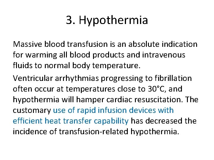 3. Hypothermia Massive blood transfusion is an absolute indication for warming all blood products