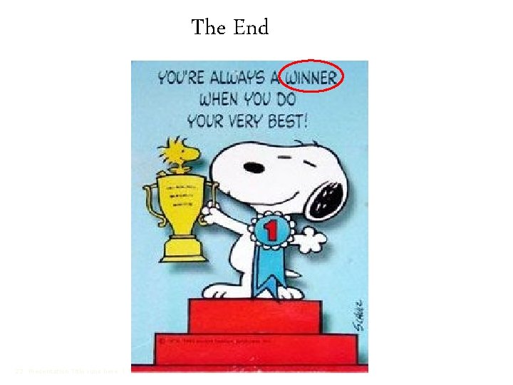 The End 22 Presentation Title runs here l 00/00/00 