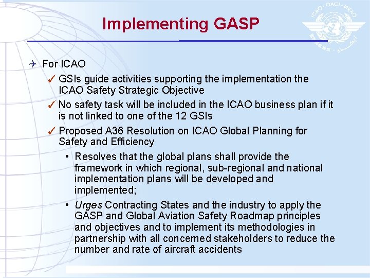 Implementing GASP Q For ICAO ✓ GSIs guide activities supporting the implementation the ICAO