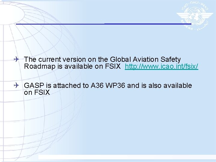 Q The current version on the Global Aviation Safety Roadmap is available on FSIX