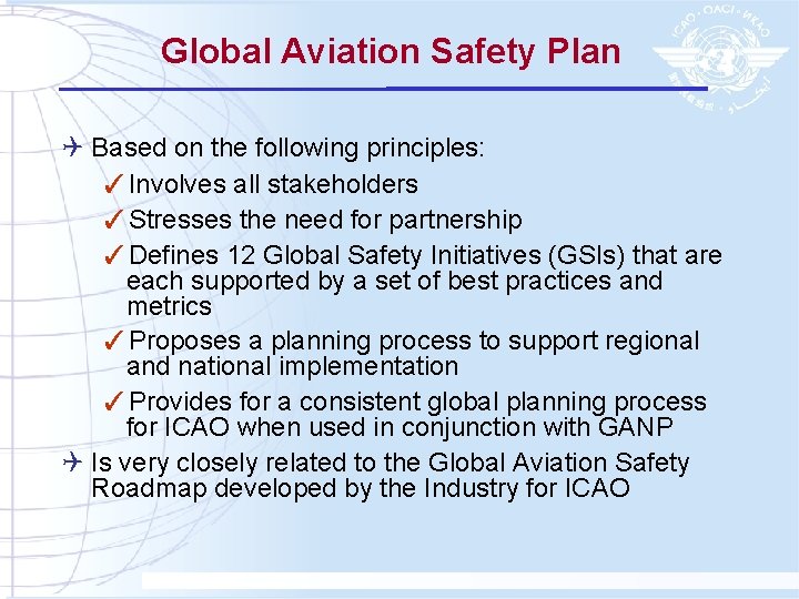 Global Aviation Safety Plan Q Based on the following principles: ✓Involves all stakeholders ✓Stresses