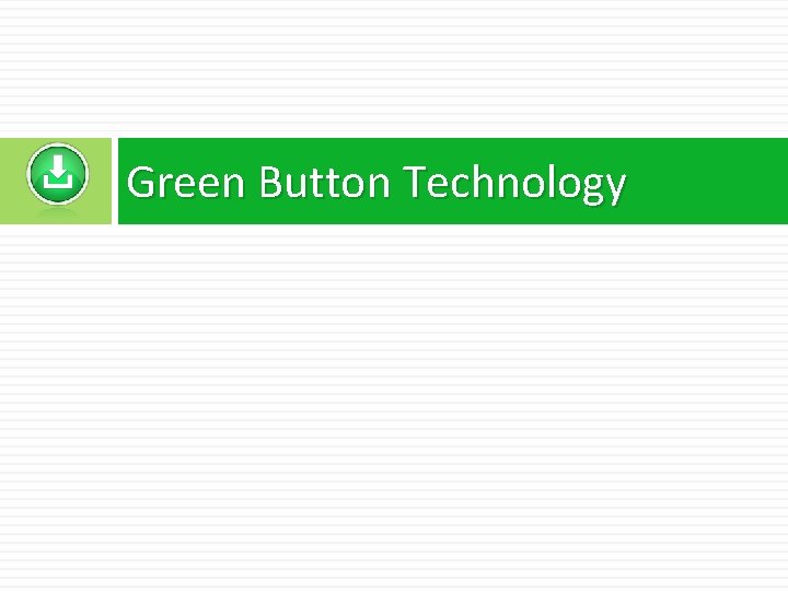 Green Button Technology 