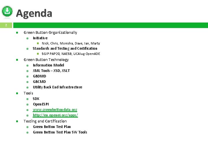 Agenda 2 Green Button Organizationally Initiative Standards and Testing and Certification Information Model XML